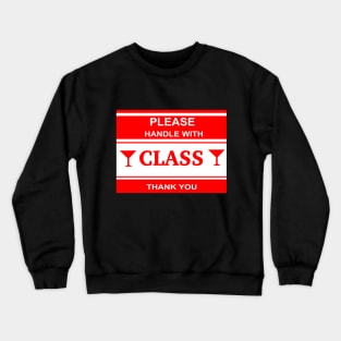 Handle With Class Crewneck Sweatshirt